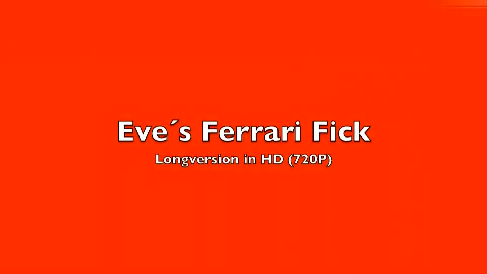Eve Deluxe - Ferrari Fick mit Uberraschung