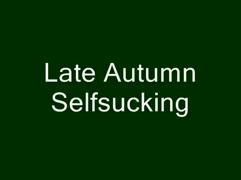 Late Autumn Selfsucking